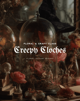 Creepy Cloches Flower Design Class: Wednesday, October 15 | 5:30 PM - Plum Sage Flowers